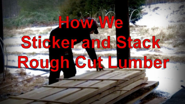 How we sticker and stack rough cut lumber
